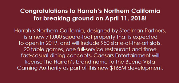 Congratulations to Harrah's Northern California for breaking ground on April 11, 2018!