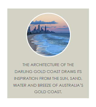 The architecture of The Darling Gold Coast draws its inspiration from the sun, sand, water and breeze of Australia's Gold Coast