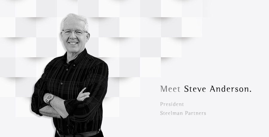 Meet Steve Anderson - President, Steelman Partners