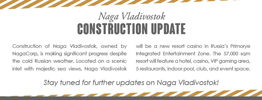 Naga Vladivostok -- Construction Update -- Construction of Naga Vladivostok, owned by NagaCorp, is making significant progress despite the cold Russian weather. Located on a scenic inlet with majestic sea views, Naga Vladivostok will be a new resort casino in Russia's Primorye Integrated Entertainment Zone. The 57,000 sqm resort will feature a hotel, casino, VIP gaming area, 5 restaurants, indoor pool, club, and event space.